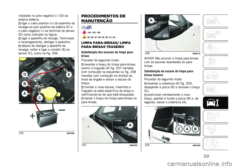 JEEP RENEGADE 2021  Manual de Uso e Manutenção (in Portuguese) �����	�
������ �	� ���� �	��
����� �=
��? �=�3�? ��
���D���� �������� ���
�� � ���� ���
����� �=�g�? �� �������� ��
������
� ��