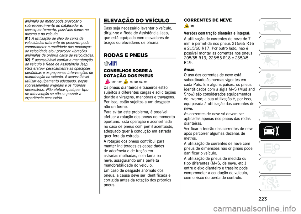 JEEP RENEGADE 2021  Manual de Uso e Manutenção (in Portuguese) ���������� �� ����� ���� �������� �
��� �����	���
����� �� ������
����� ��
�������	���������� �����6���
� ����� ��