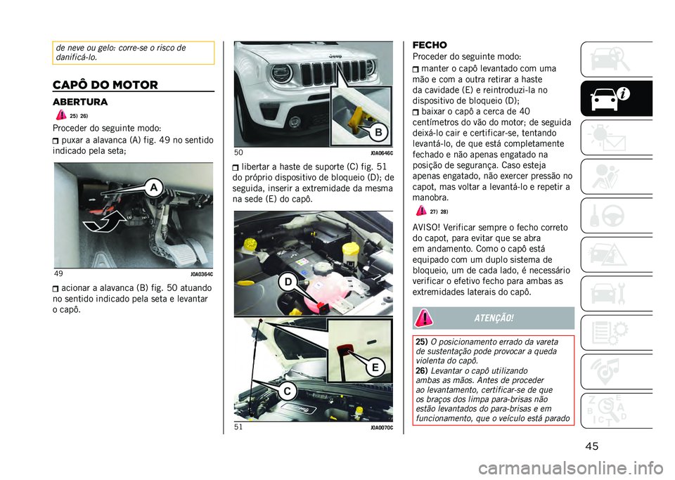 JEEP RENEGADE 2021  Manual de Uso e Manutenção (in Portuguese) ���� ���� ��	 �(����5 �������� � ��
��� ��
����
��
������
��	��6 �� ���
�� �	����
���	
�K�W�1 �K�R�1
�������� �� �
��
���	�� �����;