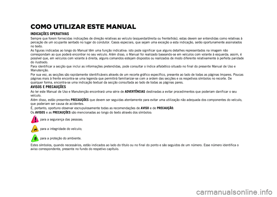 JEEP RENEGADE 2021  Manual de Uso e Manutenção (in Portuguese) ���� ��
�����	� ���
� ��	���	�
�5��@�5�
���O��7 ��:��"���5�C��7
�6����� ��� ����� ����	������
 ��	�����!�$��
 �� �����!�"� ���������