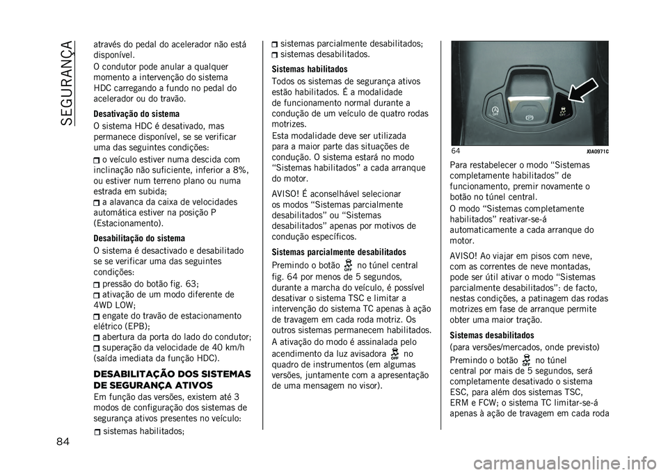 JEEP RENEGADE 2021  Manual de Uso e Manutenção (in Portuguese) ����	�
����
�
�� �"�#�)�"�6�D�0 �(�5 �3�!�(�"�$ �(�5 �"�8�!�$�!�)�"�(�5�) ��<�5 �!�0�#�E
�(�&�0�3�5��>�6�!�$�
� �8�5��(�1�#�5�) �3�5�(�! �"��1�$�"�) �" �7�1�"�$�7�1�!�)
�%�5�%�!��#�5 �