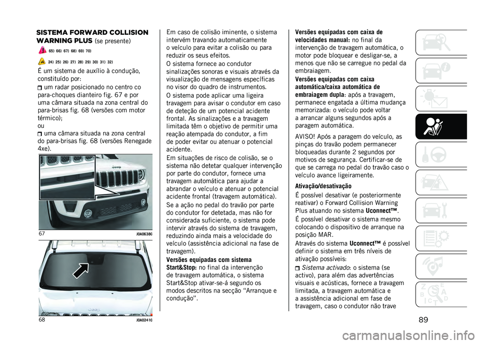 JEEP RENEGADE 2021  Manual de Uso e Manutenção (in Portuguese) ��
��� ��� ��� ��� ��� ��� ��� ��� ���
�+ �1�% �0�&�0�#�!�%�" �(�! �"�1�I�>�$�&�5 �N �8�5��(�1�9�<�5�2
�8�5��0�#�&�#�1�>�(�5 �3�5�)�G �1�% �)�"�(�"�) �3�5�0�&�8�&�5��"�(