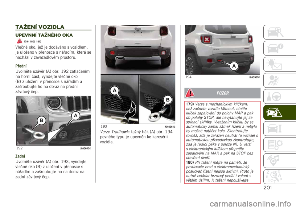 JEEP RENEGADE 2019  Návod k použití a údržbě (in Czech) $#"
!%&"/+ #,9.’7%
-*"#//+ !%&/(6, ,$%
�Y�X�^�3 �Y�Z�P�3 �Y�Z�Y�3
�1�����% ���� ��� �� ���� �� �� � ��������
�
�� ������� � �������� � �� 