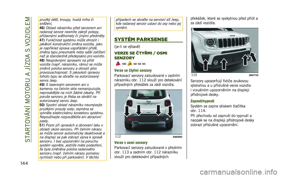 JEEP RENEGADE 2020  Návod k použití a údržbě (in Czech) ��1�*��@�*�A�:�[�2�O��L�A�*�A�@�K�����O�;�8���1��:�A�;�P�8�S�D�L
��� � ����� ��+�"�H� ����� �� �*���
� ���*� ��)
��������
�W�V�3
�8�����
 ���������