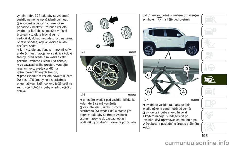 JEEP RENEGADE 2020  Návod k použití a údržbě (in Czech) �����3�!���� ���	�% �-�b�C ����/ ���3 �� ��������)
������� ���!��$�� ����3�0����� ���$�����9
������	���� �����3 ���#�$������#� �
