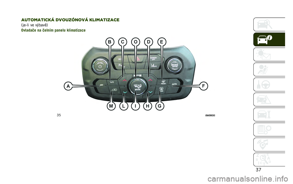 JEEP RENEGADE 2020  Návod k použití a údržbě (in Czech) ��

�
����������� �
�����3���� �����������
�?���^�� �� ��4�����B
���+����,�	 �
� �,�	�+�
�� ���
�	�+� �
�+��������%�	
�\�C
��P�9�P�_�P�R�8