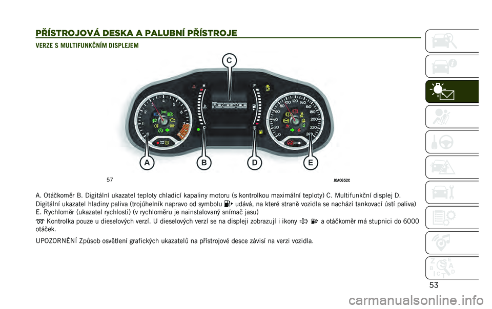 JEEP RENEGADE 2020  Návod k použití a údržbě (in Czech) ��
�
���������� �
���� � �
���� �� �
�������� ��@���@ �F �H�5�C�G�:�7�5��I�>��B�H �E�:�F��C�@��@�H
�C�b
��P�9�P�V�[�Q�8
��% �A���"���!��	 �T�% �8��M����