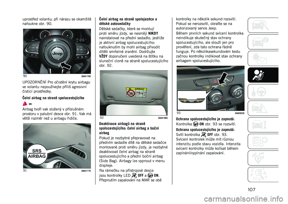 JEEP RENEGADE 2021  Návod k použití a údržbě (in Czech) ���
���	������ ��������0 ��� �� �	��� �� ����
����
���.����� ���	� �:�@�
�:�@
��P�9�P�Y�X�V�8
�F�-�8�2�8�7��K��M �-�	� ��������" ��	�%�� ���