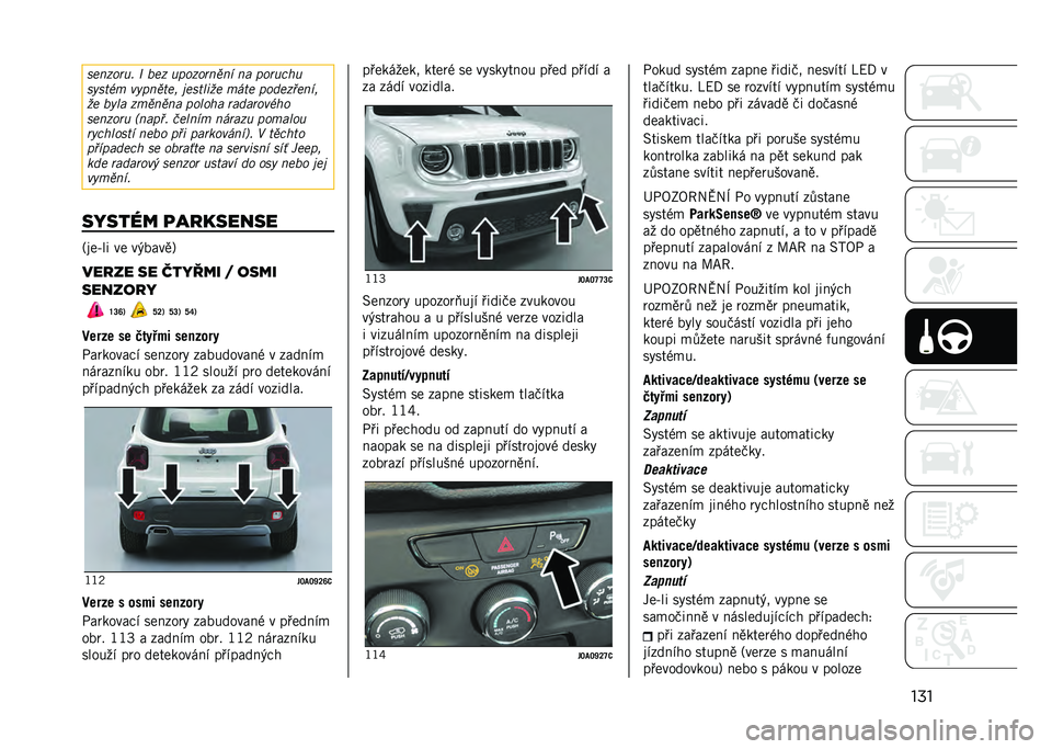 JEEP RENEGADE 2021  Návod k použití a údržbě (in Czech) �����������! �B ��� ���������� �� �������
��
���-� ��
������# �$�����,�� ���� ������&����#
�� ��
�� ������� ������ ����
