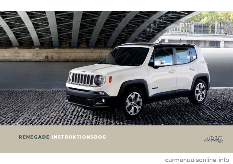 JEEP RENEGADE 2018  Brugs- og vedligeholdelsesvejledning (in Danish) RENEGADE INSTRUKTIONSBOG 
COP RENEGADE MY17 DK.indd   120/04/17   09:23 