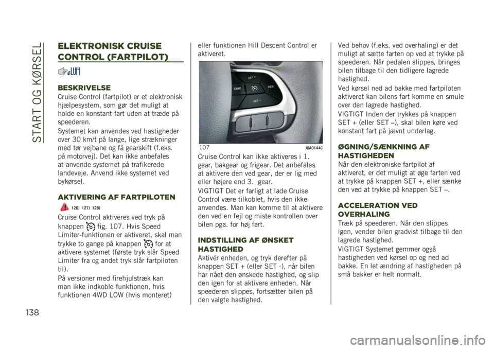 JEEP RENEGADE 2019  Brugs- og vedligeholdelsesvejledning (in Danish) ��#�?�6�8�?��.���=�A�8�#�%�@
"%*
’$’"(-/*)!" ;-%)!’
;/*(-/$ =.#-(1)$/(H
&’!"-)5’$!’
�E����
� �E�	����	� �9��������	��: �� �� �������	���
�
