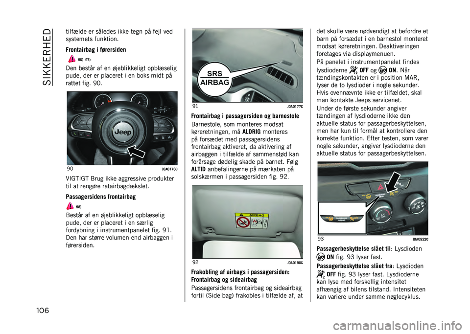 JEEP RENEGADE 2021  Brugs- og vedligeholdelsesvejledning (in Danish) ��#�$�=�=�%�8� �%�
���	 �������� �� �
������
 ���� ���
� �� ���� ���
�
��
������
 �������	��
�,����!������ � ��"������	��
�J�A�* �J�C