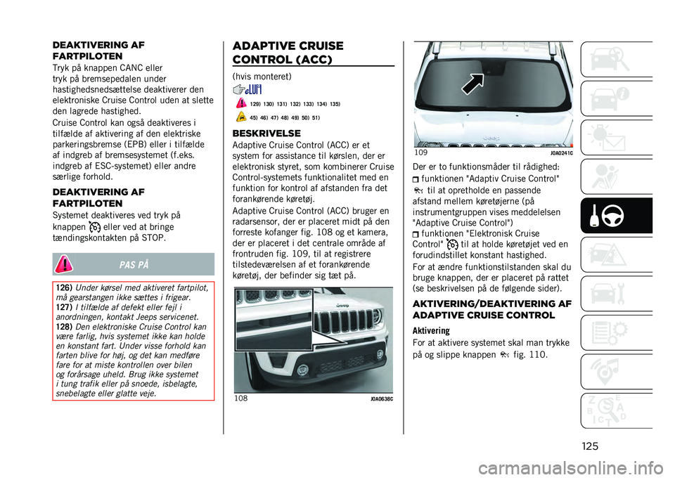 JEEP RENEGADE 2021  Brugs- og vedligeholdelsesvejledning (in Danish) ��������	�
����
�� ��
����	��
���	��
�?��� �� ������� �E�6�+�E �����
���� �� �����
�������� �����
���
���
����
����
������
