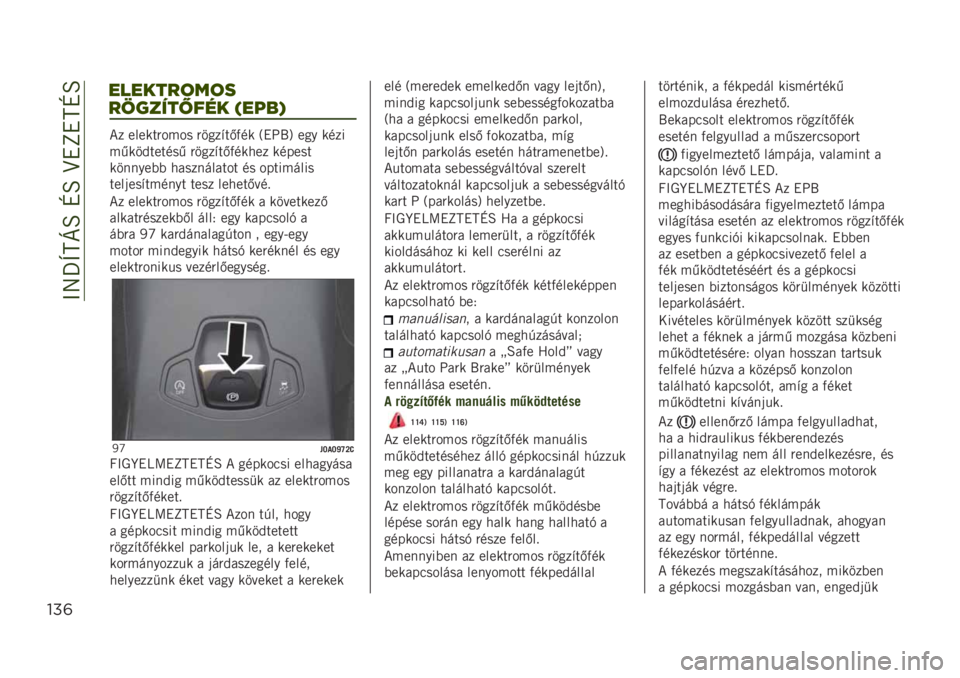 JEEP RENEGADE 2019  Kezelési és karbantartási útmutató (in Hungarian) ��@�9�U�Y�M�C�O��N�O��B�!�L�!�M�N�O
!#&
�*� ������"���� �"����#��/�)�� �7�!�E�2�: ��� ����
��,���&������, �"����#��/�)����� ������
�������(�( ��