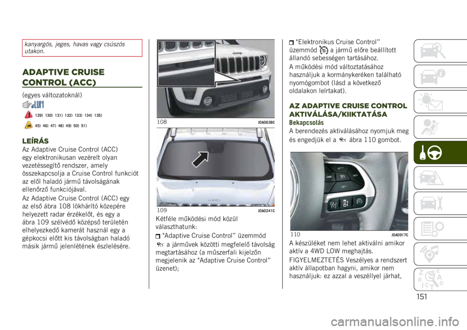 JEEP RENEGADE 2019  Kezelési és karbantartási útmutató (in Hungarian) !%!
��������$�
�- � �
��
�
�- ���#��
 �#��� �"�
��
��$�
�������
*9*:$/)" ;72/+"
;(&$7(# B*;;K
�7����� ��������������:
�W�P�[�9 �W�Q�O�9 �W�Q�W�9 �W�Q�