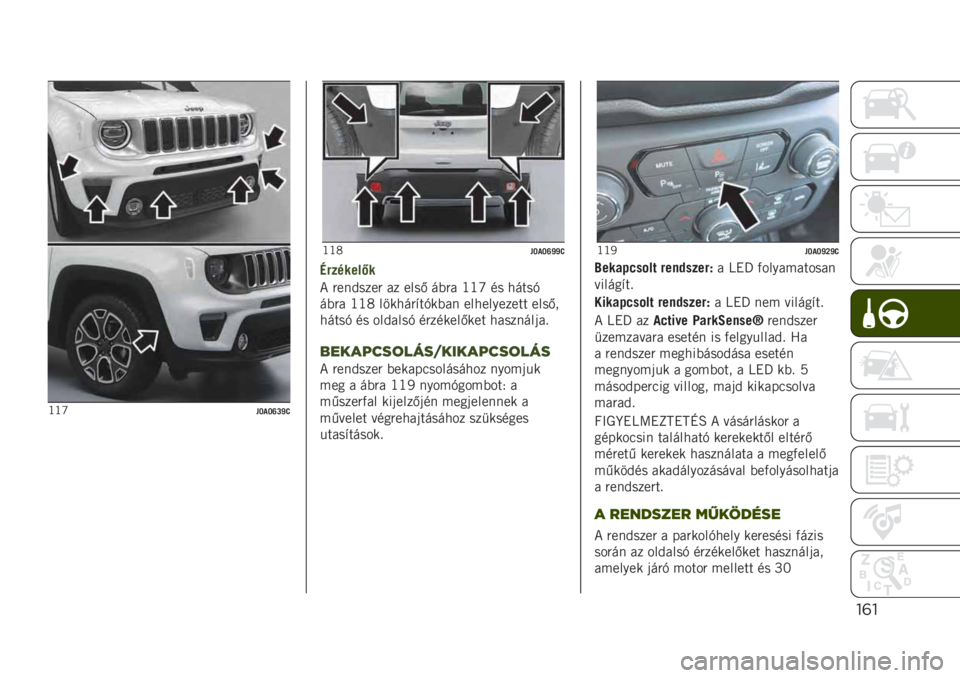JEEP RENEGADE 2019  Kezelési és karbantartási útmutató (in Hungarian) !&!
�G�G�\��O�-�O�T�Q�[�>
�G�G�<��O�-�O�T�[�[�>
�C�!������6�
�* �"���&����" �� ����/ ��(�"� �G�G�\ �� �����+
��(�"� �G�G�< ������"�#��+��(�� �����������