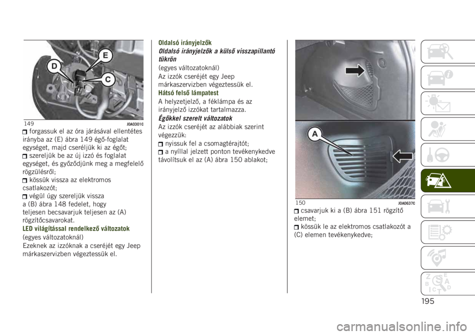 JEEP RENEGADE 2019  Kezelési és karbantartási útmutató (in Hungarian) !)%
�G�^�5��O�-�O�Q�O�W�>�)��"������ �� �� �+�"� �	��"������ ����������
��"����(� �� �7�!�: ��(�"� �G�^�5 ���/�.�)�������
��������� ���	�& �