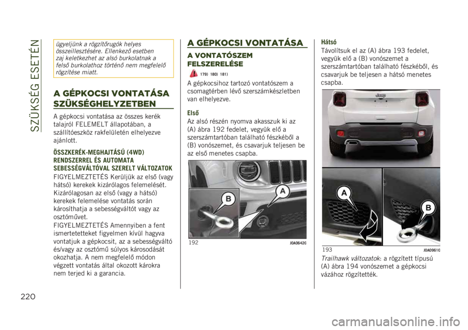 JEEP RENEGADE 2019  Kezelési és karbantartási útmutató (in Hungarian) ��O�L�Z��O�N�1��!�O�!�M�N�9
""*
����
�� ��� � ��%���+������$� ��
���
�
�%�
�
��
����
�
���	�
�	��
� �(���
���
�� �
�
�
��&�
�
���  ��
��
���
���