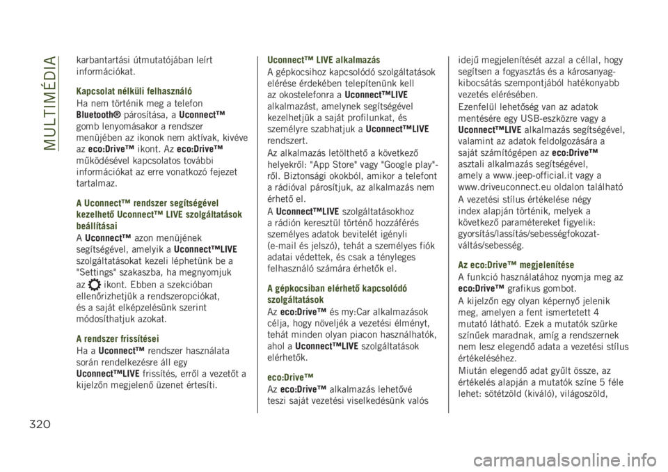 JEEP RENEGADE 2019  Kezelési és karbantartási útmutató (in Hungarian) ��>�Q�K�M�@�>�N�U�@�*
#"*
���"�(�����"���� �%�������+�	��(�� ���#�"�
���)��"�����+���� 
�� �(�.���� � ������� ����8� ����#��&
�F� ��� ���"