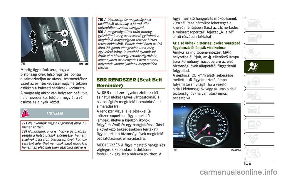 JEEP RENEGADE 2020  Kezelési és karbantartási útmutató (in Hungarian) ���
�c�&
��O�-�O�W�Y�W�>
���!�*��5 �=�5�.���<�=�!�> �/�)�)�/�# �3��5�. �/
�I��;� ��!��E�5� �9�D��> �����M �)�9�5�;�F� �B�� ���!� �<�/
�/��>�/��-�/�;�>��*�<��! �/�; �,� �/��