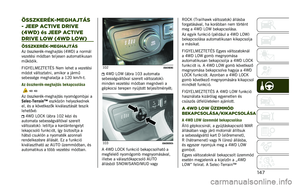 JEEP RENEGADE 2020  Kezelési és karbantartási útmutató (in Hungarian) ����$���������0������"���
�0 �"��� �����
� ����
�
�&�P�L��/ �D�. �"��� �����
�
����
� ��	�L �&�P�L� ��	�L�/
�$���������0������"���
��; �