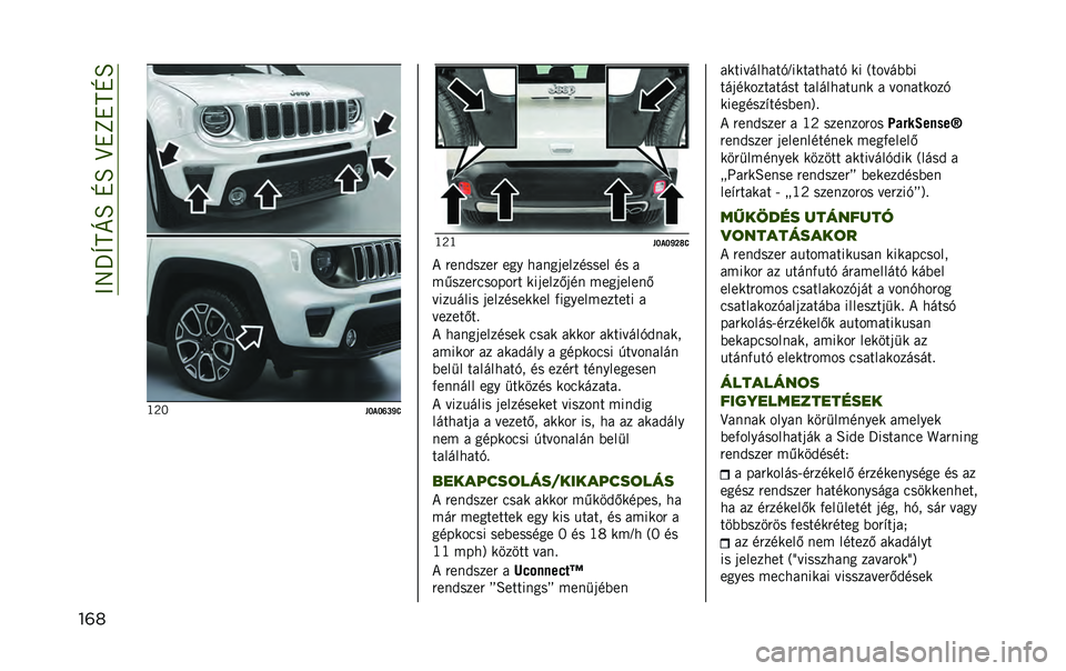 JEEP RENEGADE 2020  Kezelési és karbantartási útmutató (in Hungarian) ���6��a��U���Z���T��Y���Z�
���	 ��Q�
��O�-�O�T�Q�\�> ��Q�
��O�-�O�\�P�X�>
� �)��!�*��;��) ��5�. �3�/�!�5�<���;�B���� �B� �/
�-�K��;��)�+�����)�  �>��<���;�M�<�