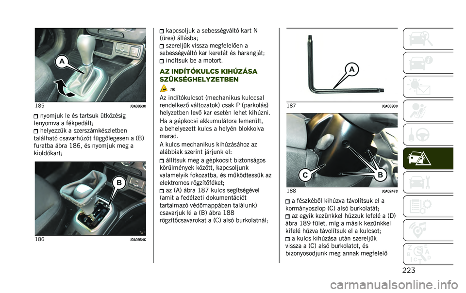 JEEP RENEGADE 2020  Kezelési és karbantartási útmutató (in Hungarian) ������&
��O�-�O�\�T�Q�>�!�.��-�<�,�> �� �B� � �/�)� ��,�> �=� �>�9�;�B���5
���!�.��-�D�/ �/ ��B�>���*�E�� �4 �3���.��;�;�=�> �/ ��;��)��;�E�-�>�B��;��� �I��!
� �/��E��3