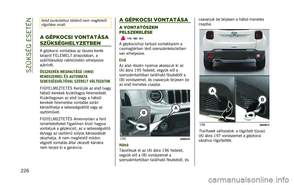 JEEP RENEGADE 2020  Kezelési és karbantartási útmutató (in Hungarian) ���Y�b�8��Z�������Z�6
��� �*�
��
� �%���������� ��$���	�� ��
�& �&�
��*�
��
��
��$���+��	�
�
 �&�����
� �����	��� �
�	�������
��������