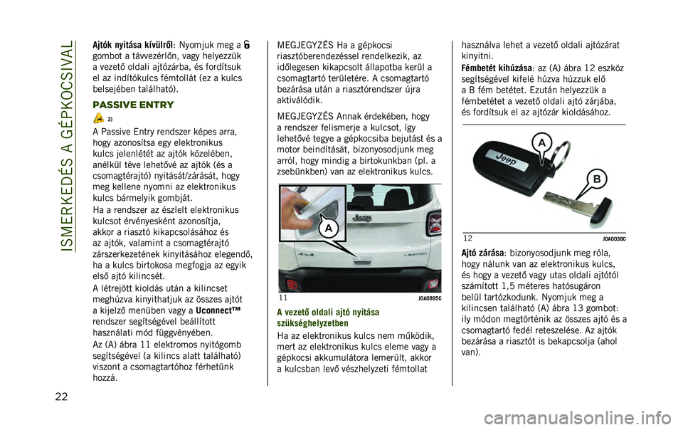 JEEP RENEGADE 2020  Kezelési és karbantartási útmutató (in Hungarian) ������
�8���Z������Z��8�����T��
�� �-�1��&� ��
���#��  ��:�+���!�6�� �6�.��-�<�,�> �-��5 �/
�5��-�I��  �/ � �E�D�D��;�B�)��M�!�# �D�/�5�. �3���.��;�;�=�>
�/ �D