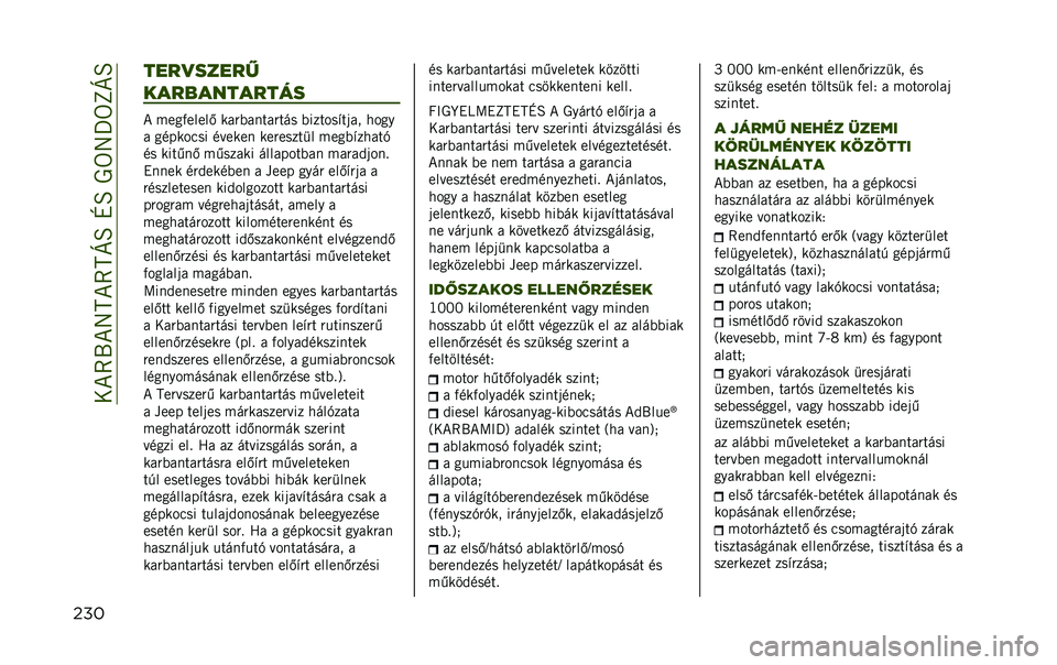 JEEP RENEGADE 2020  Kezelési és karbantartási útmutató (in Hungarian) ��8��
�N��6���
��U���Z�����6���Y�U�
��� ����
�����
������������
� �-��5������M �>�/�)�I�/�!� �/�)� �E� �I��;� ���F� �<�/�# �3��5�.
�/ �5�B��>��+��