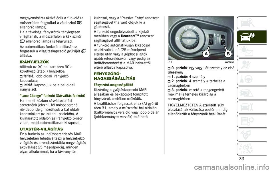 JEEP RENEGADE 2020  Kezelési és karbantartási útmutató (in Hungarian) ���-��5�!�.��-�E��E�)�/�( �/�>� ��D�E��J�*��> �/ ��,�!�>�+��J �$�/
�-�K��;��)��/���! ����5�.�,���/�* �/ �;�9��* ��;�F�!�K
�����!�M�)�;�M ��E�-��/�(�
�W�/ �/ � �E�D����E