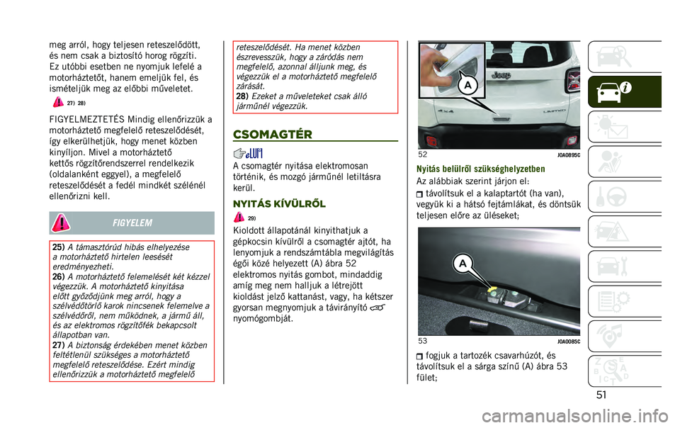 JEEP RENEGADE 2020  Kezelési és karbantartási útmutató (in Hungarian) ���-��5 �/�)�)�J��# �3��5�. � ���<����! �)�� ���;���M�*�9� � �#
�B� �!��- �+��/�> �/ �I��;� ���F� �J �3��)��5 �)�9�5�;�F� ��
��; �,� �J�I�I� ���� �I��! �!� �!�.��-�<�,