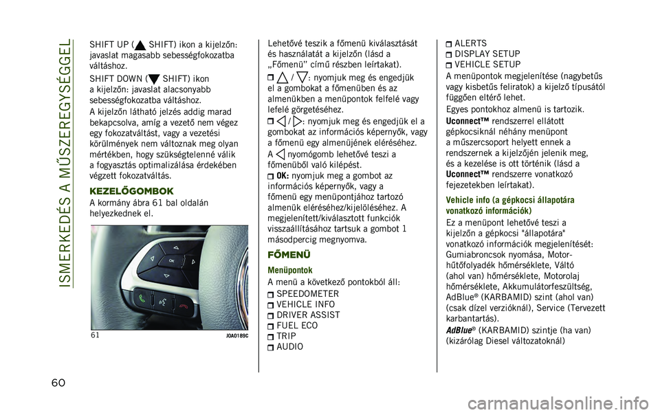 JEEP RENEGADE 2020  Kezelési és karbantartási útmutató (in Hungarian) ������
�8���Z������[��Y��
���X��Z����
�� ��W��� �
� �$ ��W����( ��>��! �/ �>��<���;�M�!�
�<�/�D�/���/�  �-�/�5�/��/�I�I ���I����B�5���>��;�/� �I�/
�D�E
