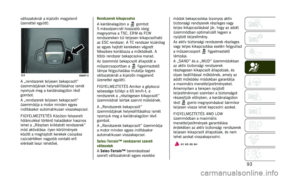 JEEP RENEGADE 2020  Kezelési és karbantartási útmutató (in Hungarian) �
��D�E�� ��;�/� ��>�!�E� �/ �>��<���;�M�! �-��5�<����!�M
�=�;��!�� � �� ��5�.�=� � �(�
�%�"
��O�-�O�\�V�W�>
� �R�)��!�*��;��)��> � ���<����! �I��>�/��+���� �S
�=�;�