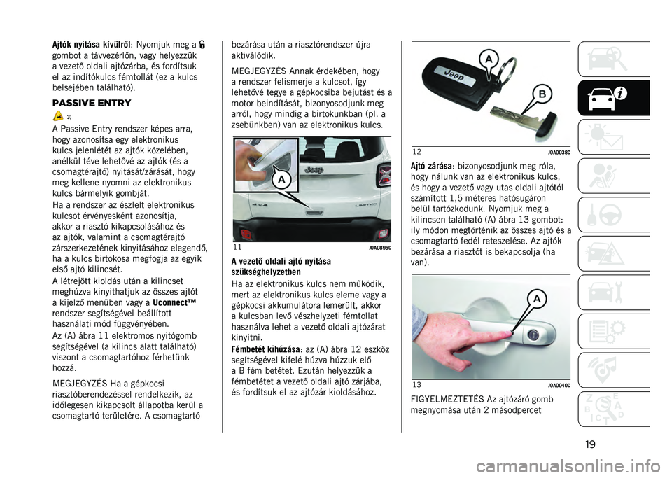 JEEP RENEGADE 2021  Kezelési és karbantartási útmutató (in Hungarian) ���-�1��&� ��
���#��  ��:�+���!�6��3 �8������ ��� �
����(�� � ��� � ���
���.�
� � ��� ���������
� � �����. ���&��� ����+����(�� �
� �)