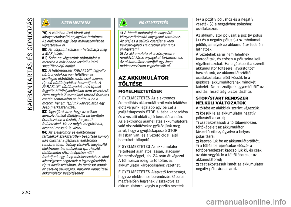 JEEP RENEGADE 2021  Kezelési és karbantartási útmutató (in Hungarian) ��0�*�7�1�*�8�M�*�7�M�C�O��N�O����8�T��L�C�O
��� ���������	�
��
��
�V�\�9 �3 ������ �� ���� �(��"��� �	���
���"��%�������"�	��)�� ���%���	��� �