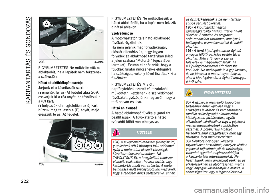 JEEP RENEGADE 2021  Kezelési és karbantartási útmutató (in Hungarian) ��0�*�7�1�*�8�M�*�7�M�C�O��N�O����8�T��L�C�O
��� �:�=�;
��O�-�O�Y�W�V�>
�I�@��J�"�K�>�"�L�M�"�M�N�O �8� ��,���&������ ��
��(��������.�� �� � ������� �
�� �