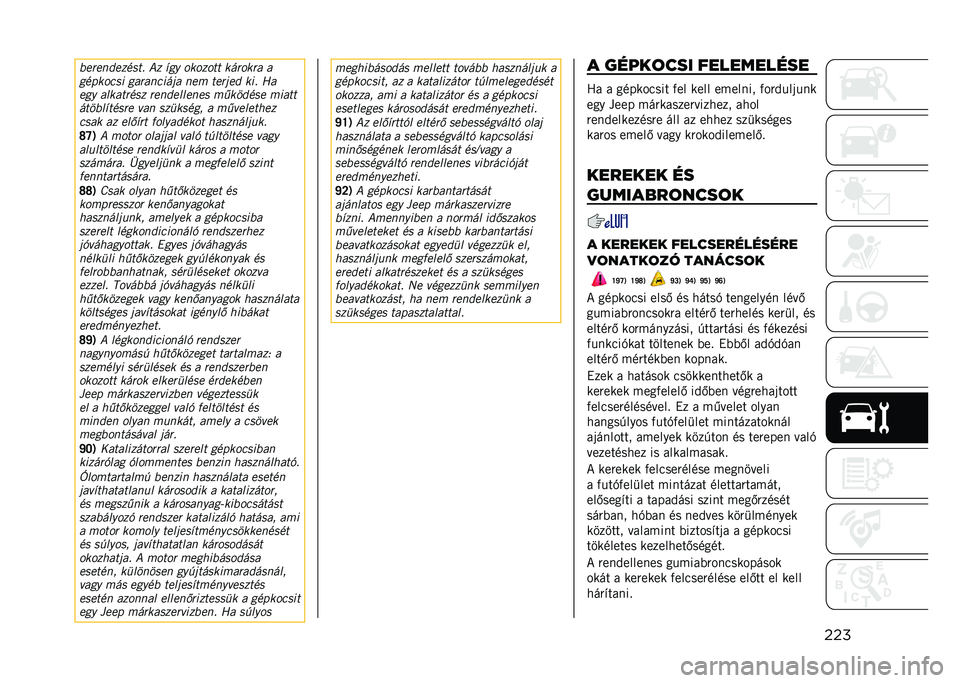 JEEP RENEGADE 2021  Kezelési és karbantartási útmutató (in Hungarian) ���� ��"���������# �3� �)��% �	��	��	�� ���"�	��"� �
�����	��� ���"������� ���! ���"��� ���# �2�
���% ������"��� �"���������� �!�&�