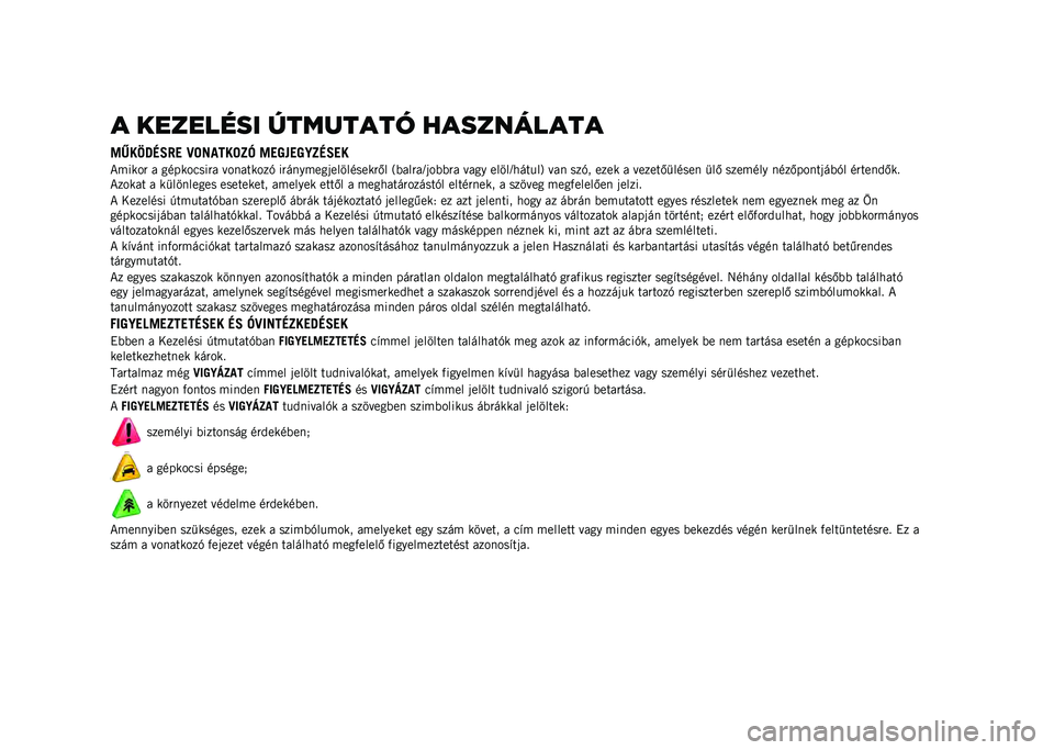 JEEP RENEGADE 2021  Kezelési és karbantartási útmutató (in Hungarian) � �������� �������� ����������
��L��<�F�C�?�)� �K�=�B�-���=�A�N ��������A�C�?��
�*����� � ��
�������� � ��
������+ ����
��������