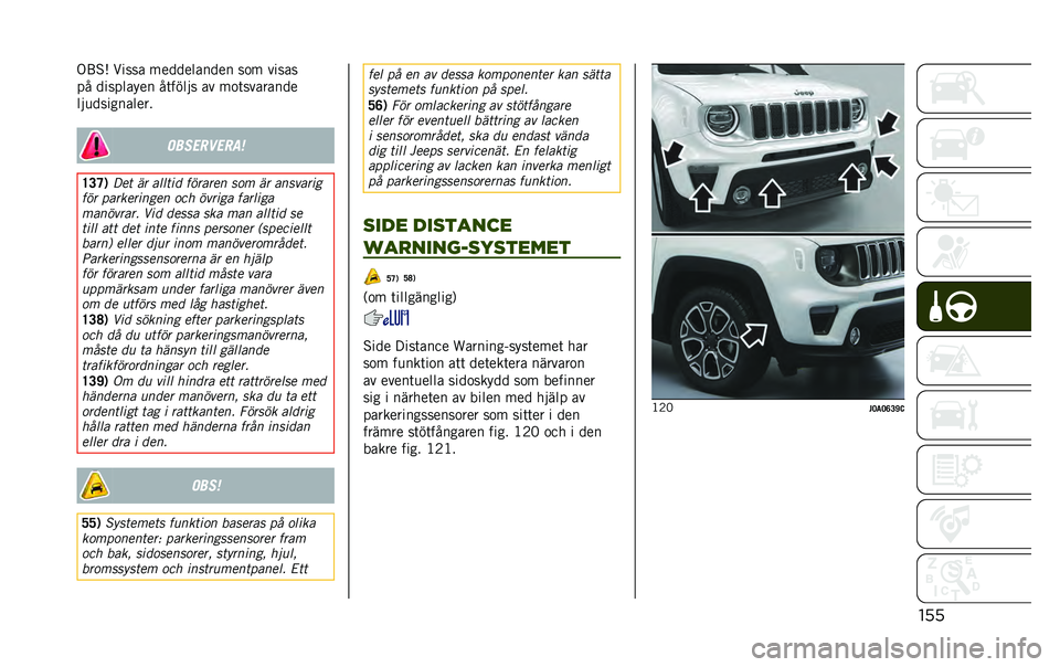 JEEP RENEGADE 2020  Drift- och underhållshandbok (in Swedish) ����.�;�%�* ����� ����������� ��
� �����
�� ��������� ��	����� �� ��
�	��������
���
����������
����������	
�D�?�C�, ��� �