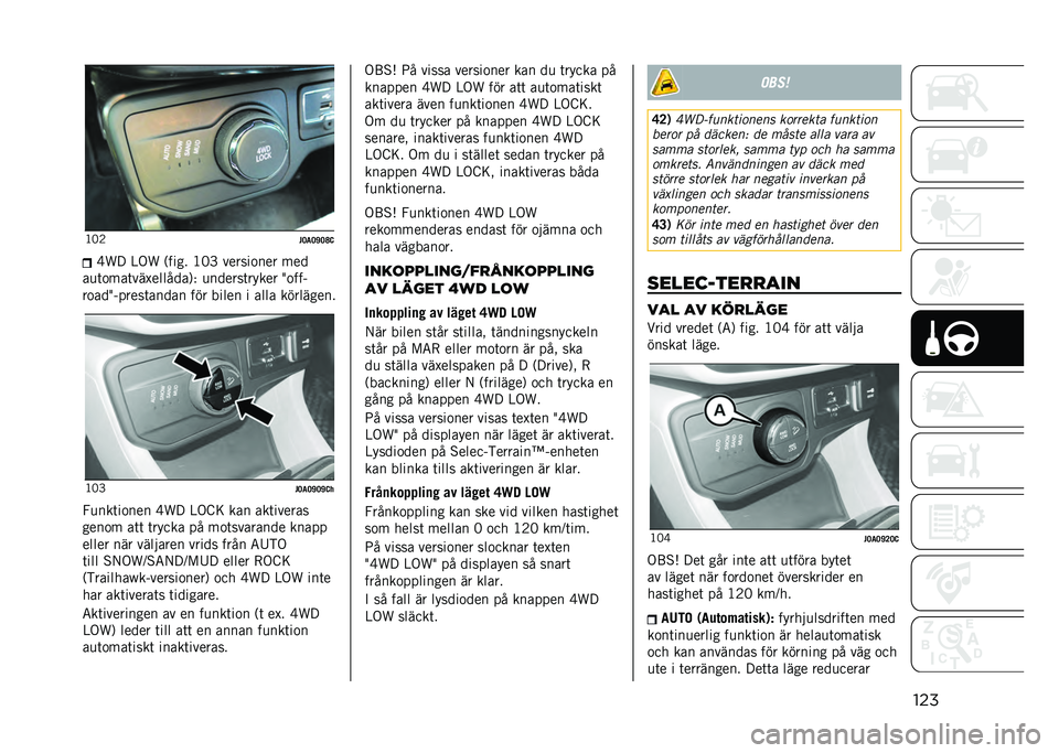 JEEP RENEGADE 2021  Drift- och underhållshandbok (in Swedish) ����<�6�3
�#�=��=�K�=�F�@�J�W�  �@�.�W �,���� �<�6�F ������
��� ���
��
�	�
���	���$�������0�+ �
������	����� �N�
���(
��
���N�(�����	����� ��� 