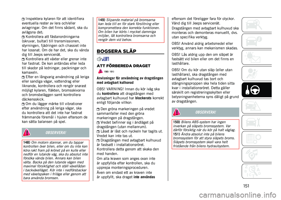 JEEP RENEGADE 2021  Drift- och underhållshandbok (in Swedish) ����"������	��� ������� ��� ��	�	 �����	������
�����	�
���� ����	�� �� ���� �
���?�����
������������ �.� ���	 ����� ���