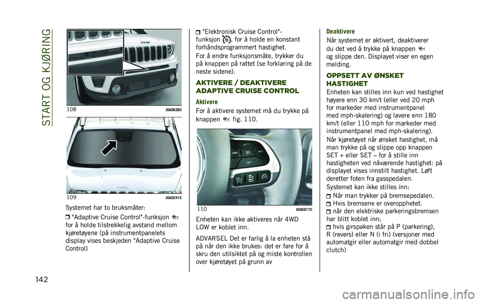 JEEP RENEGADE 2020  Drift- og vedlikeholdshåndbok (in Norwegian) ��5�>�6�(�>��)�?����@�(�"� �?
��� �:�0�.
��<��<�B�>�F�,�:�0�+
��<��<�=�C�E�,
�5����
��
� ��� �� ���������
��& �3�6�
������
 �E�����
 �E������	�3�;�����