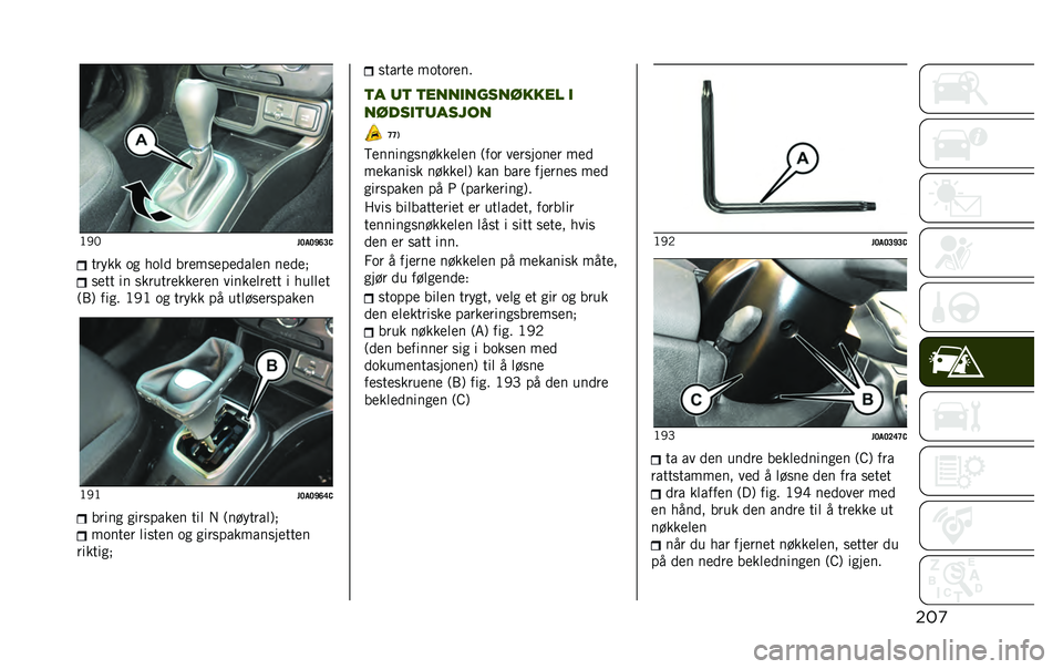 JEEP RENEGADE 2020  Drift- og vedlikeholdshåndbok (in Norwegian) ���
�:�+�0
��<��<�J�B�>�,����� �� ���	�
 ���
���
��
�
��	�
� ��
�
�
�!
��
�� �� �������
���
��
� �����
�	��
�� � ���	�	�
�
��/�* ���� �:�+�: �� �