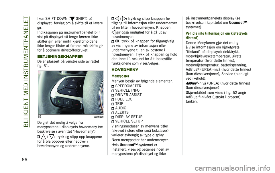 JEEP RENEGADE 2020  Drift- og vedlikeholdshåndbok (in Norwegian) ��/�=�"����#� �>��7�#���"� �5�>�(�8�7�#� �>�4�6� �#�=�#�>
��	 �"��� �5�9�"�2�> ��)�R�  � �5�9�"�2�>�* ��
�
����	���
��& �����	�� �� � ������
 ���	 �
� �	���
��