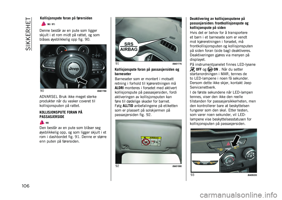 JEEP RENEGADE 2021  Drift- og vedlikeholdshåndbok (in Norwegian) ��4�"���#�(�:�#�8
���	 ��
���
 ��
���� �� �
� ����
 ��� �	����
�
�����	� � �
� ��� ���
� �� �����
�� �� ���
��	���
� ���
��	����
�	�� �