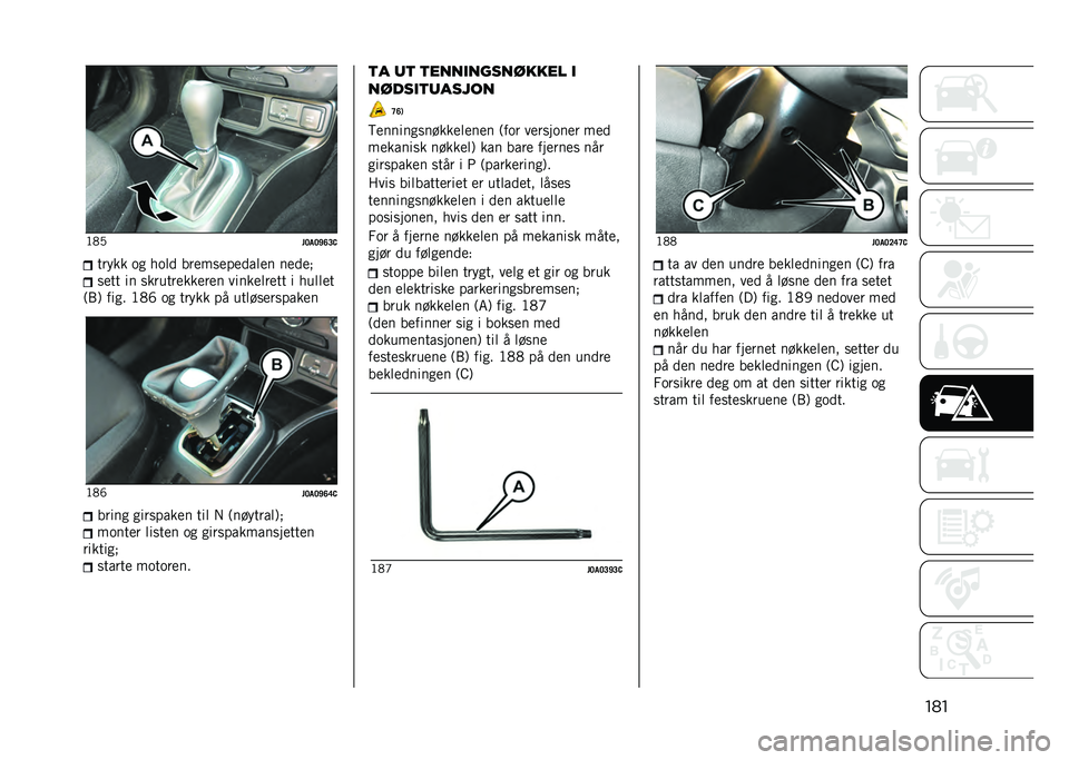 JEEP RENEGADE 2021  Drift- og vedlikeholdshåndbok (in Norwegian) ����;�.�,
��<��<�J�B�>�,����� �� ���	�
 ���
���
��
�
��	�
� ��
�
�
�!
��
�� �� �������
���
��
� �����
�	��
�� � ���	�	�
�
��/�* ���� �;�.�H �� �