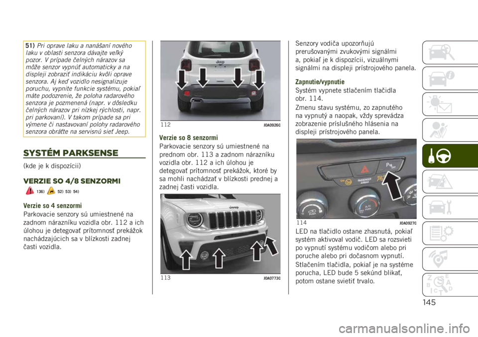 JEEP RENEGADE 2019  Návod na použitie a údržbu (in Slovakian) "&’
�^�\�3��� ��!����
 �
��� � ����*���� �����"�
�
��� � ���
���	� ��
����� ��*����	�
 ��
�1��#
�!����� �4 �!���!���
 ��
�
��#��" ��*��