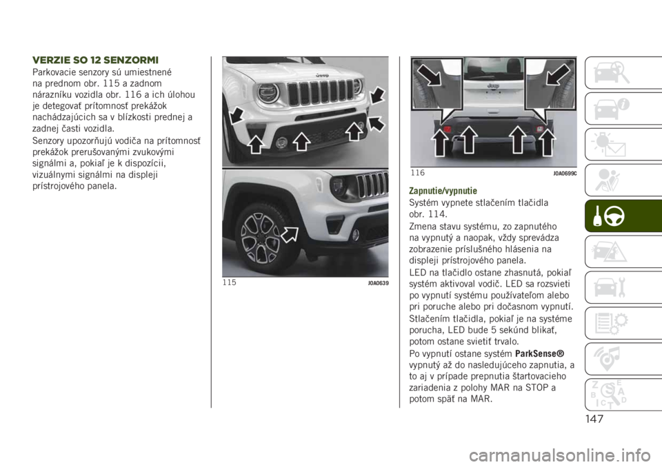 JEEP RENEGADE 2019  Návod na použitie a údržbu (in Slovakian) "&)
-&)8’& #+ jk #&.8+)!’
� �������"��
 ��
�!���� �� ��
��
���!�
�!�$
�!� ���
��!��
 ���� �N�N�= � ����!��
�!�����!�%�� ������� ���� �N�N�k �