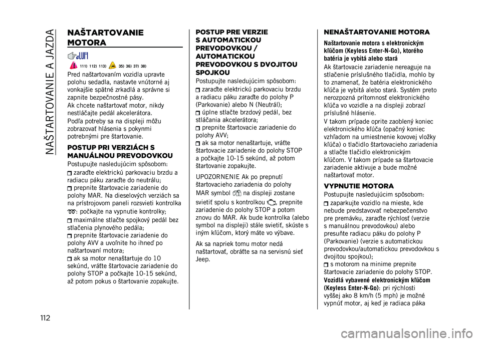 JEEP RENEGADE 2021  Návod na použitie a údržbu (in Slovakian) ��:�F�`�5�F�9�5�/�1�F�:�Q�?��F���F�P�D�F
��� ������
�������
�����
�
�\�\�\�3 �\�\�S�3 �\�\�T�3 �T�^�3 �T�Y�3 �T�[�3 �T�]�3
� ��
� �!����������!�%�
 ������� �